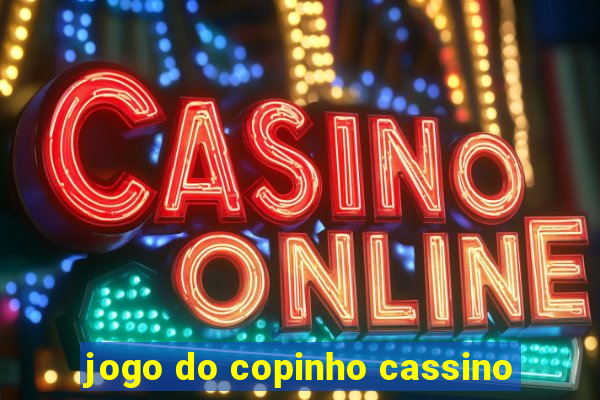 jogo do copinho cassino